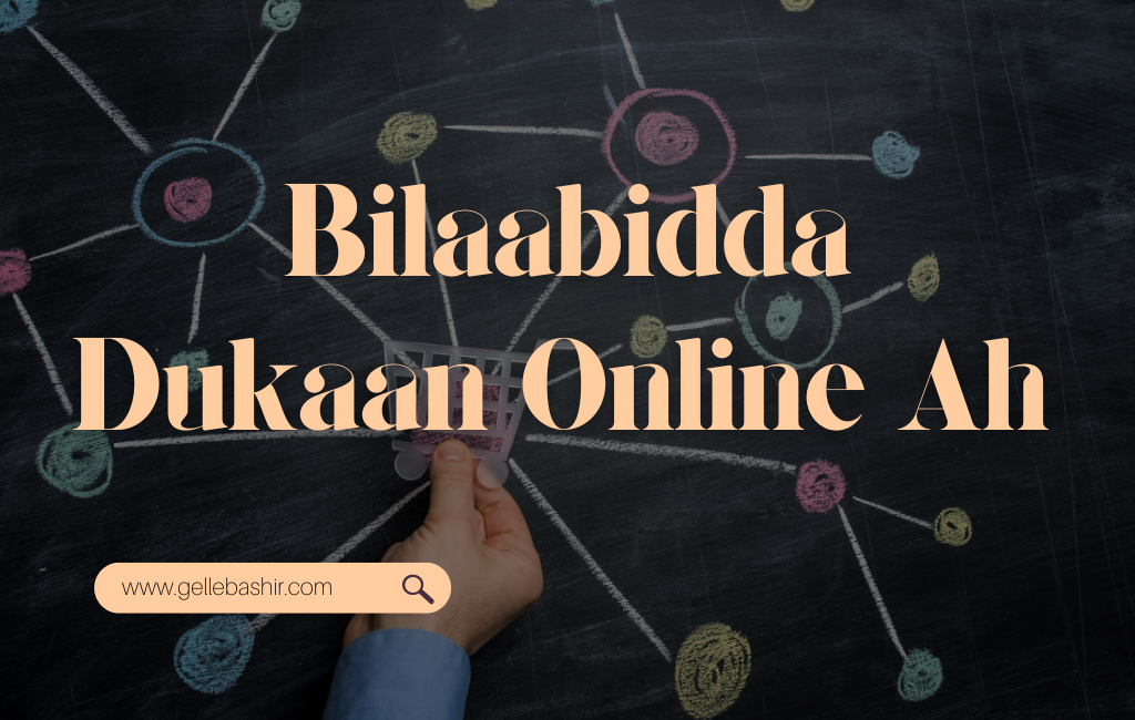 Bilaabidda Dukaan Online Ah