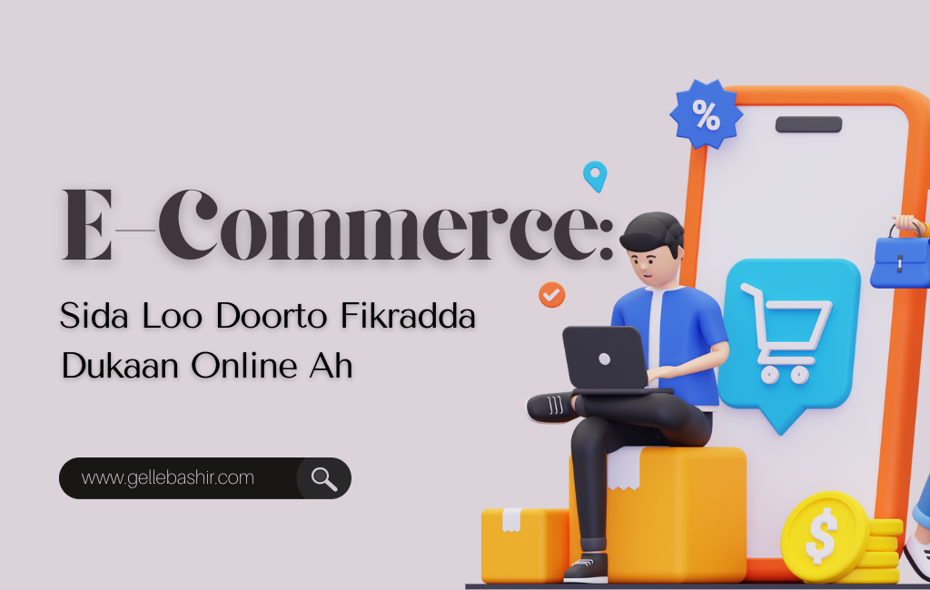 E-Commerce Sida Loo Doorto Fikradda Dukaan Online Ah