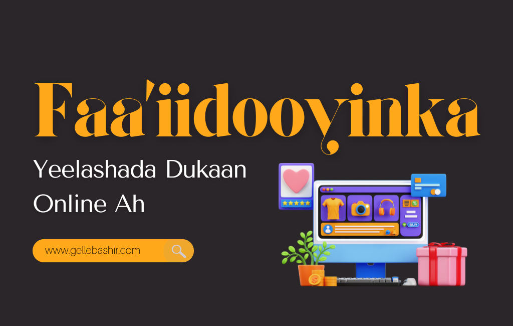 Faa’iidooyinka Yeelashada Dukaan Online Ah